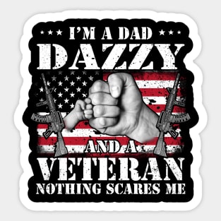 Vintage American Flag I'm A Dad Dazzy And A Veteran Nothing Scares Me Happy Fathers Day Veterans Day Sticker